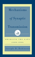 Mechanisms of Synaptic Transmission: Bridging the Gaps (1890-1990) 0195137612 Book Cover