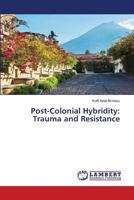 Post-Colonial Hybridity: Trauma and Resistance 620341123X Book Cover