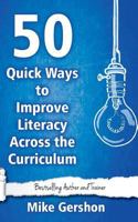 50 Quick Ways to Improve Literacy Across the Curriculum 1544672497 Book Cover