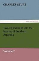 Two Expeditions into the Interior of Southern Australia - Volume 2 3842455445 Book Cover