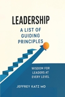 Leadership: A List of Guiding Principles B0FX3H2D3G Book Cover