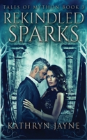 Rekindled Sparks (Tales Of Mython Book 3) 4867500887 Book Cover