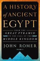 A History of Ancient Egypt Volume 2: From the Great Pyramid to the Fall of the Middle Kingdom 1250833493 Book Cover