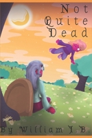 Not Quite Dead B0DVQR4NMJ Book Cover