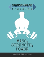 Mass, Strength, Power: A lifters Manual B08GLQNN9L Book Cover