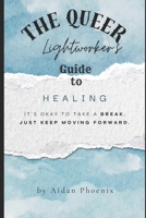 The Queer Lightworker's Guide to Healing B0FJZ2M7ND Book Cover