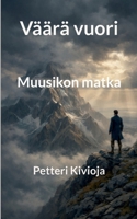 Väärä vuori: Muusikon matka (Finnish Edition) 9528075797 Book Cover