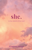 she.: to the rebirth of her soul B0DZ21SYQQ Book Cover