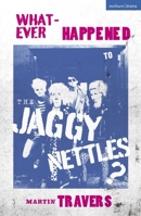 Whatever Happened to the Jaggy Nettles? 1350174416 Book Cover