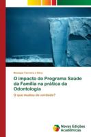 O impacto do Programa Saúde da Família na prática da Odontologia 6139606276 Book Cover