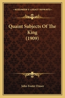 Quaint Subjects of the King 1378474481 Book Cover