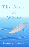 The Scent of White: A Novel B087LBP2HP Book Cover