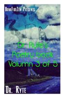 Dr. Ryte's Poetry Book Volumn 3 of 5 1535357541 Book Cover