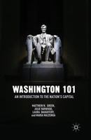 Washington 101: An Introduction to the Nation's Capital 1137433388 Book Cover