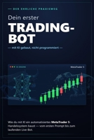 Dein erster Trading-Bot: Wie du mit KI ein automatisiertes MT5-Handelssystem baust — der ehrliche Praxisweg (German Edition) B0HH2Z5NS8 Book Cover