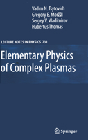 Elementary Physics of Complex Plasmas 3540290001 Book Cover
