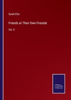 Friends at Their Own Fireside: Vol. II 3375151403 Book Cover