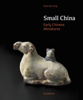 Small China: Early Chinese Miniatures 3897906317 Book Cover