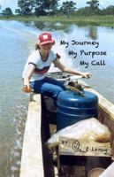 My Journey, My Purpose, My Call: The Autobiography of Gail Leroy B0H4R1ZBZ4 Book Cover