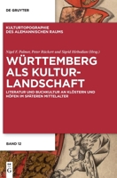 Wrttemberg ALS Kulturlandschaft: Literatur Und Buchkultur an Klstern Und Hfen Im Spteren Mittelalter 3110778246 Book Cover