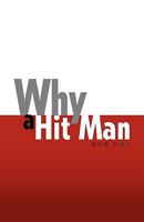 Why a Hit Man 1450016871 Book Cover