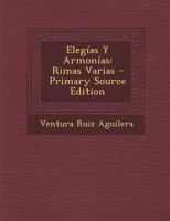 Elegías Y Armonías: Rimas Varias 128745481X Book Cover
