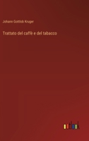 Trattato del caffè e del tabacco (Italian Edition) 3385070384 Book Cover