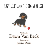 Lazy Lilly and The Big Surprise 1674071701 Book Cover