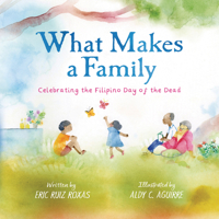 What Makes a Family: Celebrating the Filipino Day of the Dead 1836290330 Book Cover