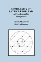 Complexity of Lattice Problems: A Cryptographic Perspective (The International Series in Engineering and Computer Science) 1461352932 Book Cover