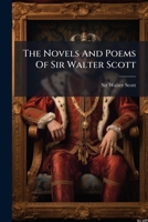 The Novels And Poems Of Sir Walter Scott 1024803368 Book Cover