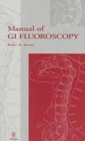 Manual of Gi Fluoroscopy 0865776075 Book Cover