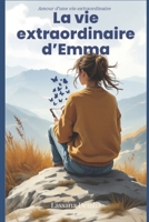 la vie extraordinaire d'Emma partie 2: amour d'une vie extraordinaire B0C2S6B5SM Book Cover