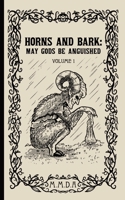 Horns and Bark : May Gods Be Anguished: Volume 1 B0FMQ1R5KN Book Cover