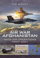 Air War Afghanistan: Nato Air Operations From 2001 1848843569 Book Cover