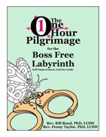 The One Hour Pilgrimage for the Boss Free Labyrinth: Self-Improvement Activity Guide 1725975580 Book Cover