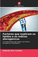 Factores que explicam os lípidos e os índices aterogénicos (Portuguese Edition) 6206452948 Book Cover