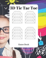 3D Tic Tac Toe Game Book: a new advanced version of the regular game - Fun activity during Traveling Camping Family Activity 1698640404 Book Cover
