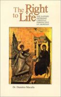 The Right to Life: The Eastern Orthodox Perspective on Abortion 1928653057 Book Cover