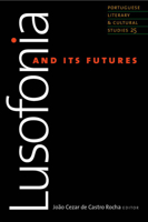Lusofonia and Its Futures (Volume 25) 1933227435 Book Cover