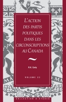L'action des partis politiques dans les circonscriptions au Canada 1550021427 Book Cover