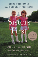Sisters First: Stories from Our Wild and Wonderful Life 1538711427 Book Cover