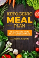 Ketogenic Meal Plan: 30 Days Keto Meal Plan for Beginners in 2020, for Permanent Weight Loss and Fat Loss 8831351168 Book Cover