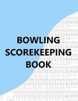 Bowling Scorekeeping Book 1985884666 Book Cover