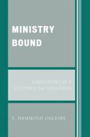 Ministry Bound: Confessions of a Cottonpatch Theologian 0761838481 Book Cover