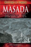 Masada: Mass Suicide in the First Jewish-Roman War, c. AD 73 1526728974 Book Cover