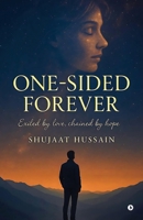 One Sided Forever: Exiled by Love, Chained by Hope B0FGDTVG4Y Book Cover