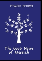 The Good News of Messiah 195308401X Book Cover