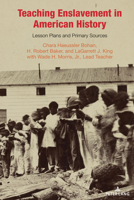 Teaching Enslavement in American History; Lesson Plans and Primary Sources 143315773X Book Cover