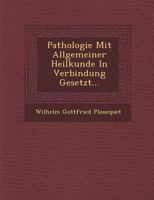 Pathologie Mit Allgemeiner Heilkunde in Verbindung Gesetzt... 1249958032 Book Cover
